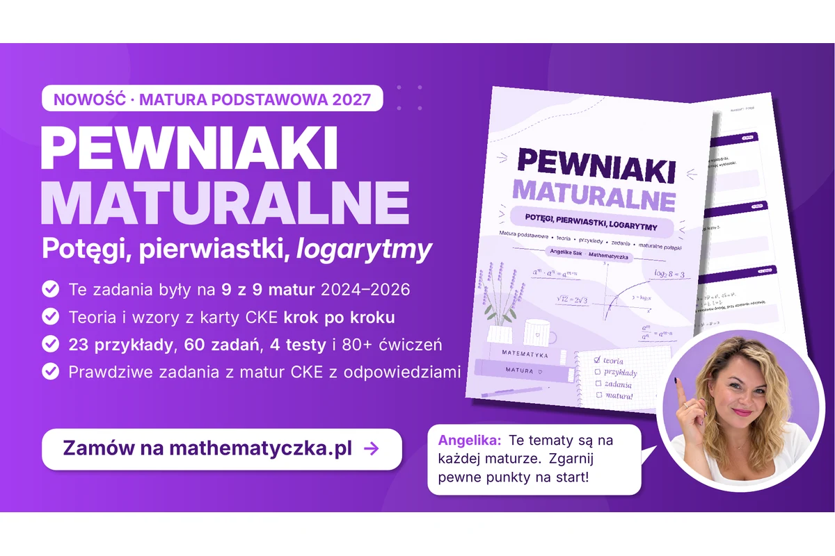 PEWNIAKI MATURALNE: Potęgi, pierwiastki, logarytmy — grafika Angeliki