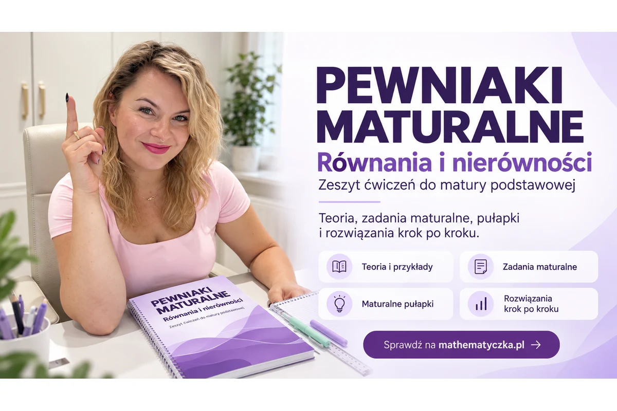 PEWNIAKI MATURALNE: Równania i nierówności — grafika Angeliki